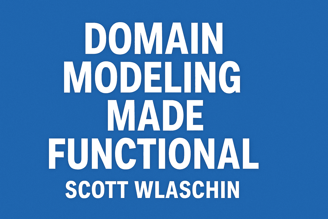 Domain Modeling Made Functional